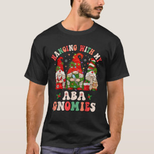 Hanging With My ABA Gnomies Cute Christmas ABA The T-Shirt