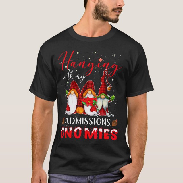 Hanging With My Admissions Gnomies Christmas Direc T-Shirt (Front)