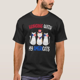 Hanging With My Americats American Usa Cats 4th Of T-Shirt