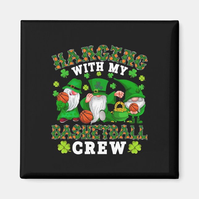 Hanging With My Basketball Crew Three Patrick's Da Magnet (Front)