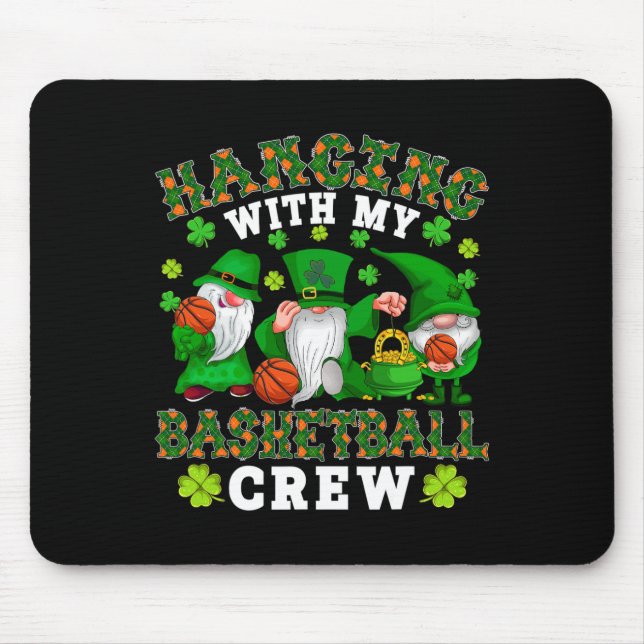 Hanging With My Basketball Crew Three Patrick's Da Mouse Mat (Front)