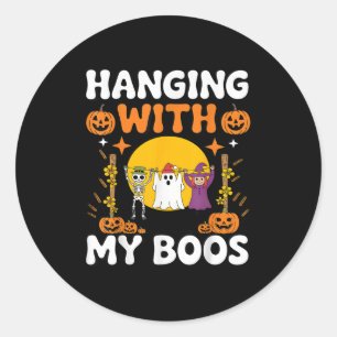Hanging With My Boos Funny Halloween Ghost Witch S Classic Round Sticker