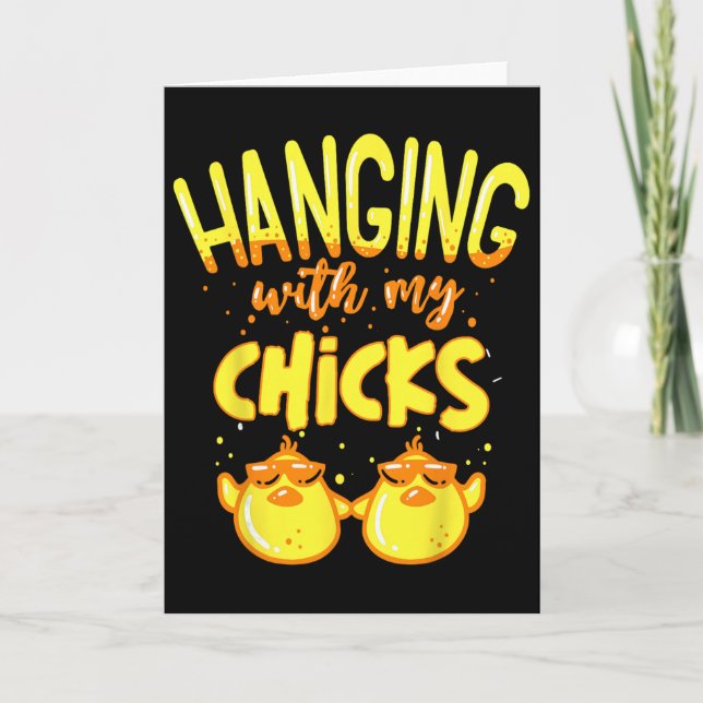 Hanging With My Chicks Funny Easter  Card (Front)