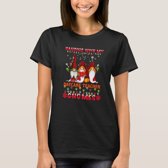 Hanging With My Daycare Teacher Gnomes Ugly Xmas M T-Shirt (Front)