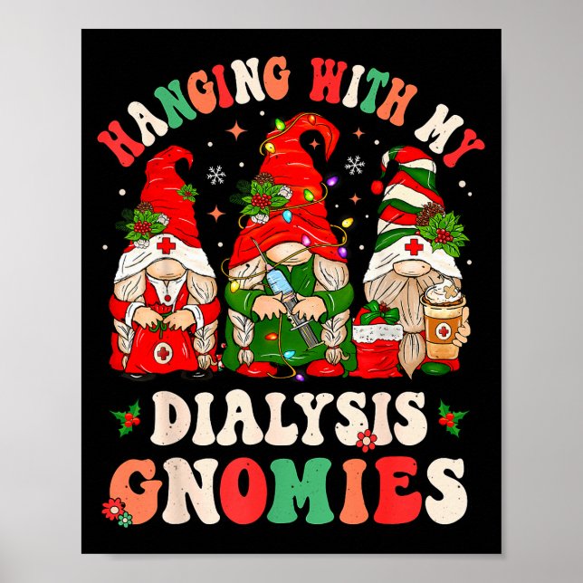 Hanging With My Dialysis Gnomies Christmas Nephrol Poster (Front)