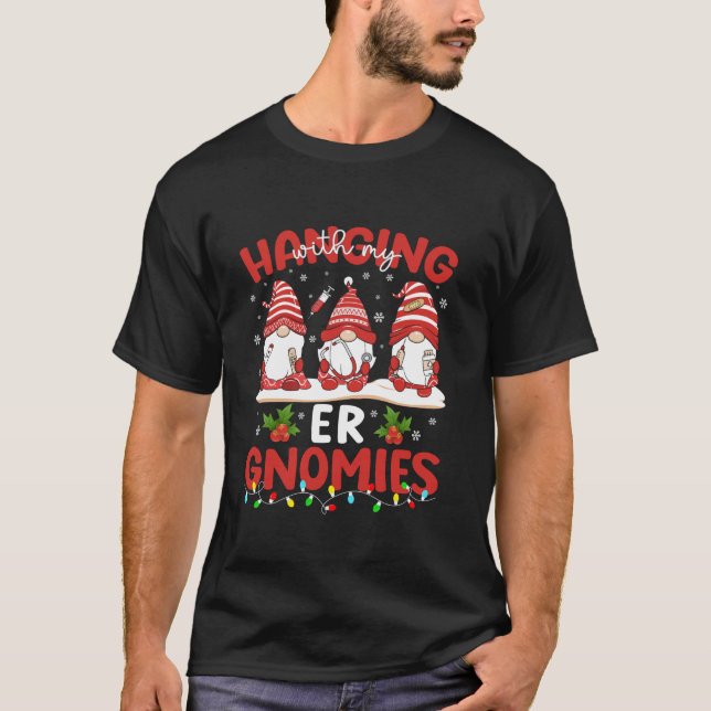 Hanging With My ER Gnomies Nurse Christmas Lights  T-Shirt (Front)