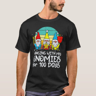 Hanging With My Gnomies 100 Days 100th Day School T-Shirt