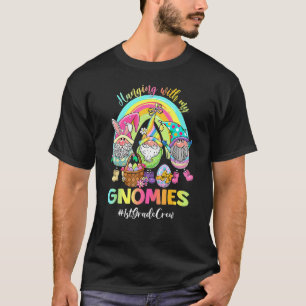 Hanging With My Gnomies 1st Grade Teacher Happy Ea T-Shirt