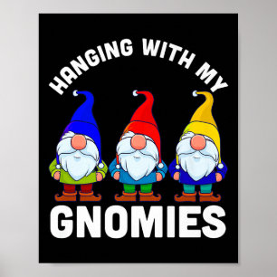 Hanging With My Gnomies, Christmas Garden Gnome Co Poster