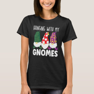 Hanging With My Gnomies For Homie Gnomies Gnome T-Shirt