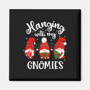 Hanging With My Gnomies Fun Gnome Friend Christmas Magnet