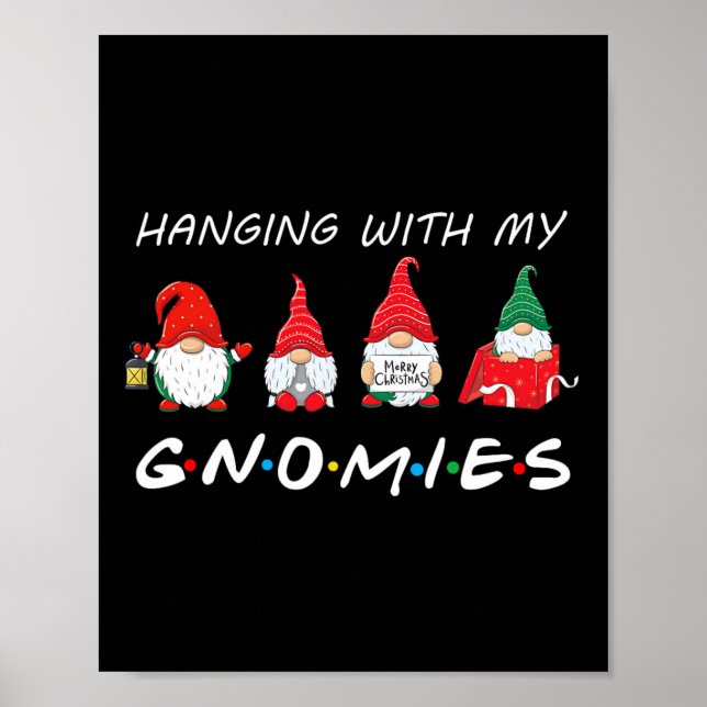 Hanging With My Gnomies Fun Gnome Friend Christmas Poster (Front)