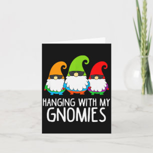 Hanging With My Gnomies Funny Garden Gnome  Card