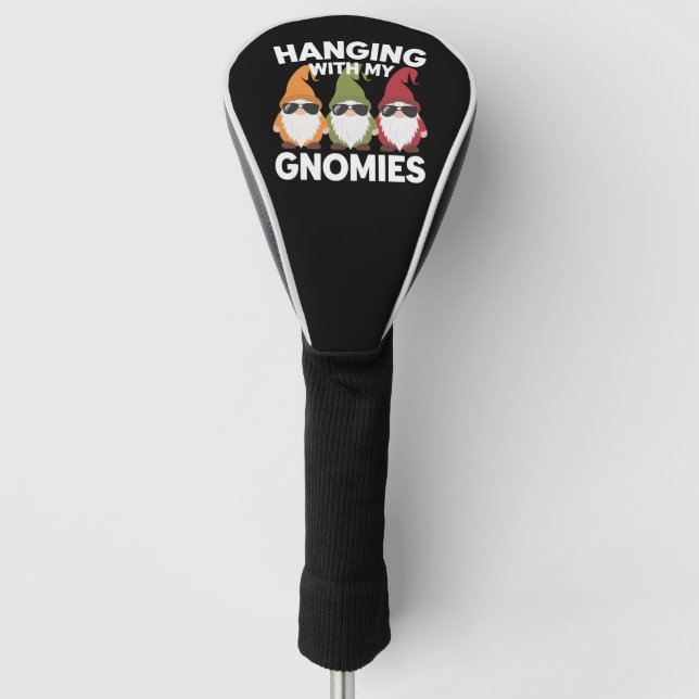 Hanging With My Gnomies Funny Garden Gnome Golf Head Cover (Front)