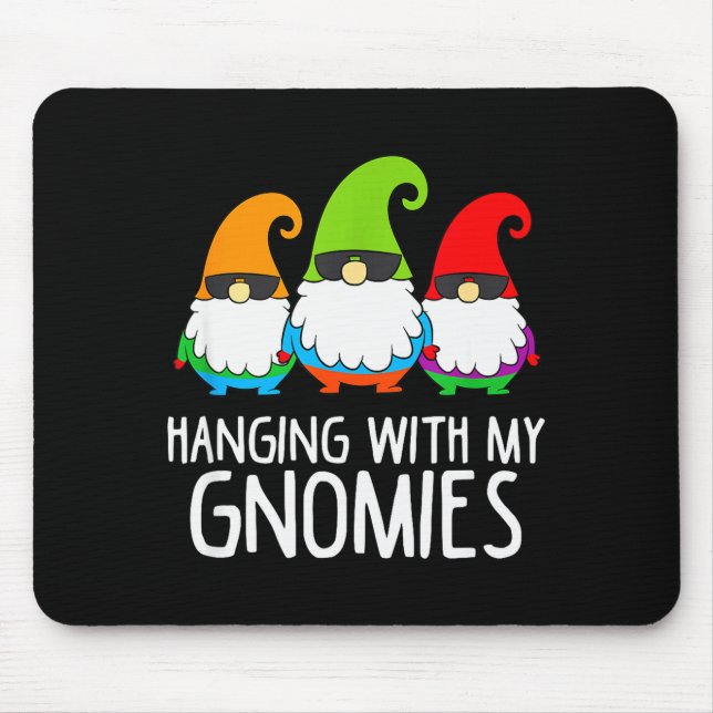 Hanging With My Gnomies Funny Garden Gnome  Mouse Mat (Front)