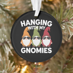 Hanging With My Gnomies Funny Garden Gnome Ornament