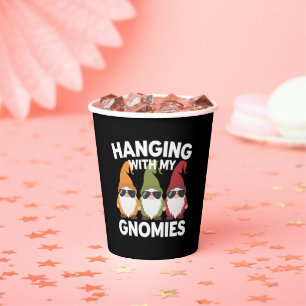 Hanging With My Gnomies Funny Garden Gnome Paper Cups