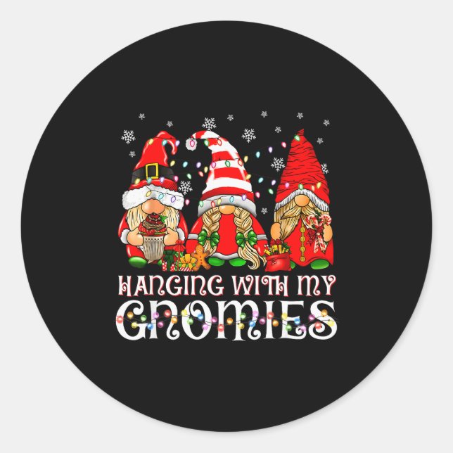 Hanging With My Gnomies Funny Gnome Friend Christm Classic Round Sticker (Front)