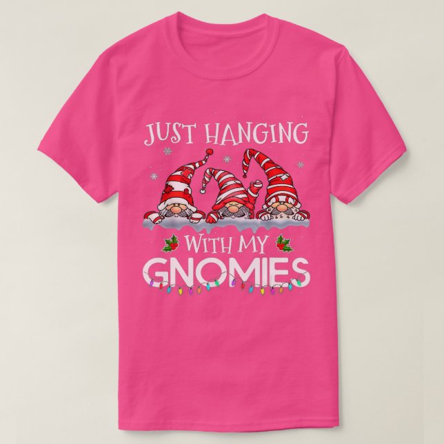 Hanging With My Gnomies Funny Gnome Friend Christm T-Shirt (Design Front)