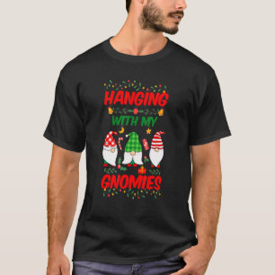 Hanging With My Gnomies Garden Gnome  Christmas Pa T-Shirt