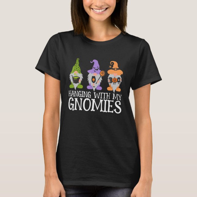 Hanging With My Gnomies Garden Gnome Halloween 12 T-Shirt (Front)