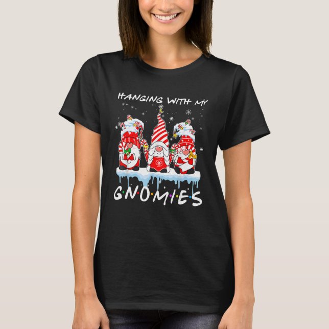 Hanging With My Gnomies  Gnome Friend Christmas Pa T-Shirt (Front)