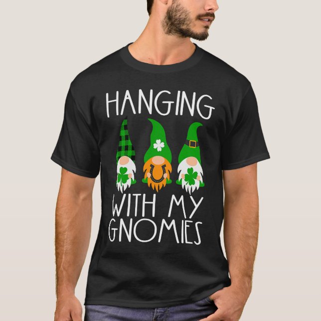 Hanging With My Gnomies Gnome Lucky St Patricks Da T-Shirt (Front)