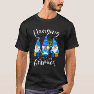 Hanging With My Gnomies Hanukkah Jewish Gnomes Cha T-Shirt