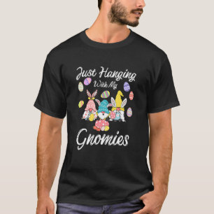Hanging With My Gnomies Happy Easter Egg Bunny G T-Shirt
