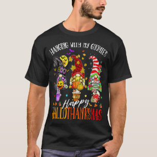 Hanging With My Gnomies Happy Hallothanksmas Gnome T-Shirt