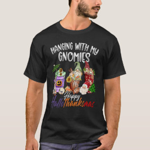 Hanging With My Gnomies Happy Hallothanksmas Gnome T-Shirt