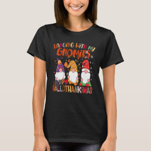 Hanging With My Gnomies Happy Hallothanksmas Gnome T-Shirt