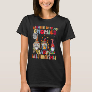 Hanging With My Gnomies Happy Hallothanksmas Gnome T-Shirt