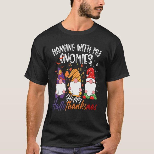 Hanging With My Gnomies Happy Hallothanksmas Gnome T-Shirt (Front)