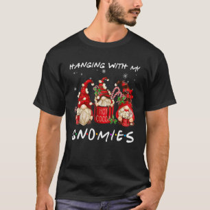 Hanging With My Gnomies Hot Cocoa Gnomes Chocolate T-Shirt