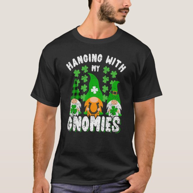 Hanging With My Gnomies St Patrick's Day Gnome Sha T-Shirt (Front)