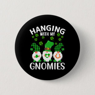 Hanging With My Gnomies St Patricks Day Green Gnom 6 Cm Round Badge