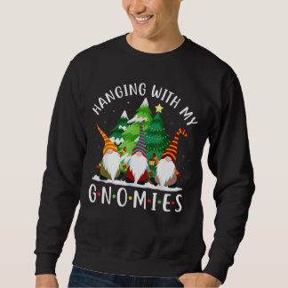 Hanging With My Gnomies Sweatshirt