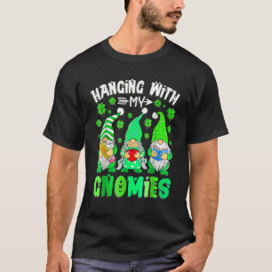 Hanging With My Gnomies Teacher Gnomes St Patricks T-Shirt