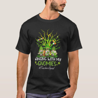 Hanging With My Gnomies Teacher Squad St Patricks T-Shirt