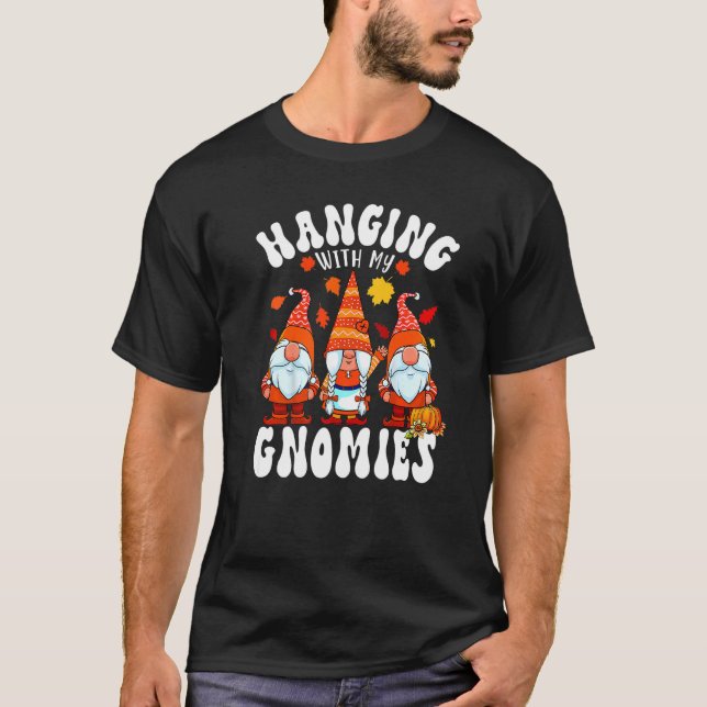 Hanging with my gnomies Thanksgiving pajamas gnome T-Shirt (Front)