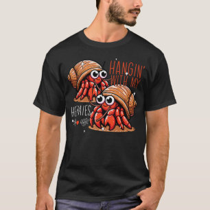 Hanging With My Hermies Hermit Crab Lover Funny He T-Shirt