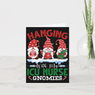 Hanging With My Icu Nurse Gnomies Christmas Nurse Card