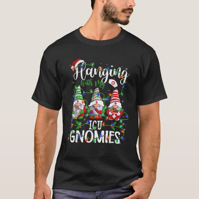 Hanging With My ICU Nurse Gnomies Cute Xmas Gnome  T-Shirt (Front)