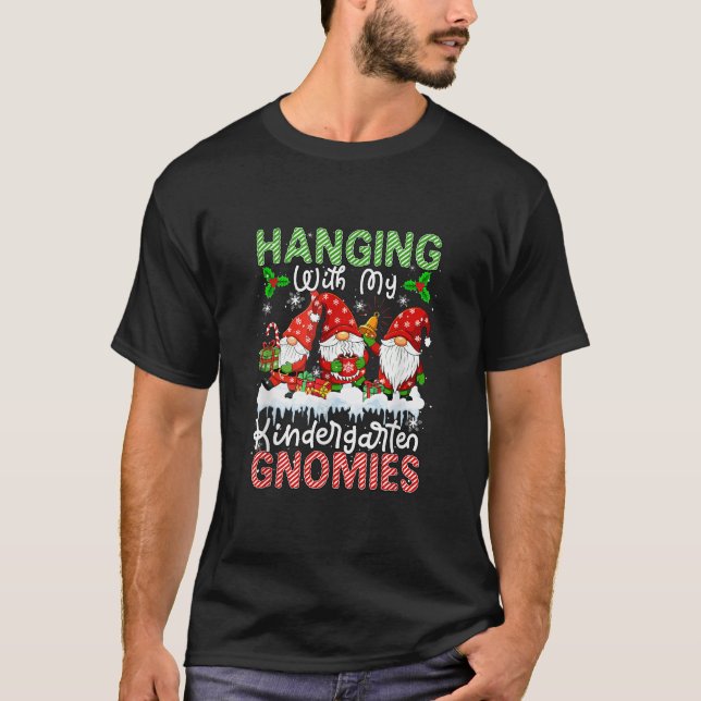 Hanging with My Kindergarten Gnomies Christmas Thr T-Shirt (Front)