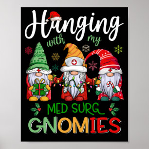 Hanging With My Med Surg Gnomies Nurse Christmas Poster