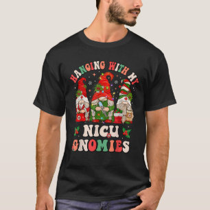Hanging With My NICU Gnomies Christmas ICU Neonata T-Shirt