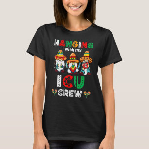 Hanging With My Nicu Nurse Crew Gnome Cinco De May T-Shirt