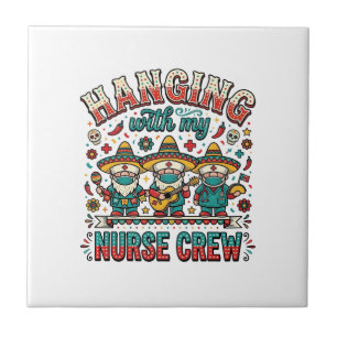 Hanging With My Nurse Crew Fiesta Nurse Shirt Desi Tile