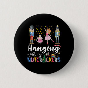 Hanging With My Nutcrackers Squad Christmas Ballet 6 Cm Round Badge